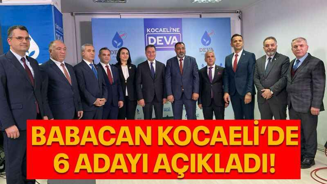 Babacan Kocaeli’de 6 adayı açıkladı!